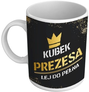 Kubek Q-849 - Kubek Prezesa. Lej do pełna.