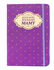 Notes Złote Myśli Mamy - Fioletowy (A5)