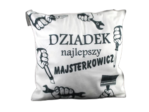Poduszka 40x40 - Dziadek Najlepszy Majsterkowicz