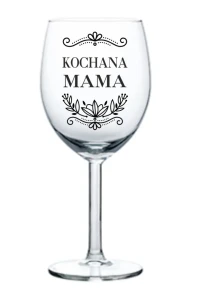 Kieliszek Do Wina z Grawerem - Kochana Mama