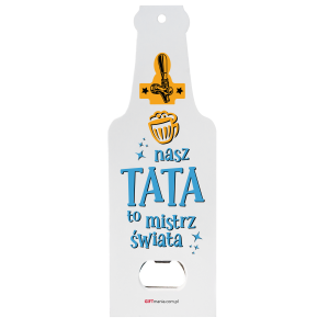 Otwieracz -  Nasz Tata to mistrz świata