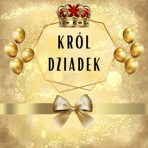 Etykieta 15 x15 cm - Król Dziadek