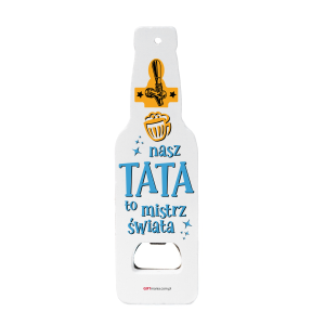 Otwieracz - Nasz tata to mistrz świata (mały)