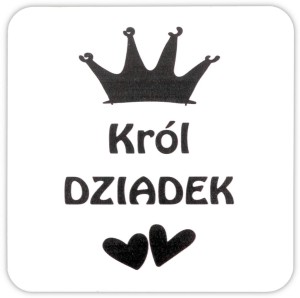 Podkładka pod Kubek - Król Dziadek