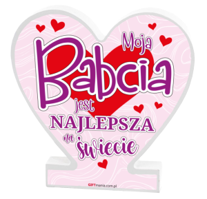 Tabliczka Serce - Moja Babcia Najlpesza 11x11x1,5