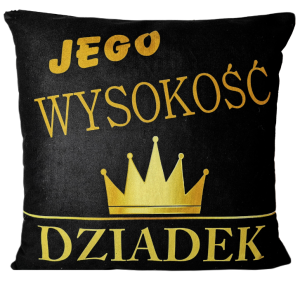 Poduszka - Jego Wysokość Dziadek